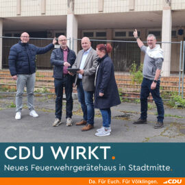 CDU wirkt – beim Neubau des Feuerwehrgerätehauses für den Löschbezirk Stadtmitte!
